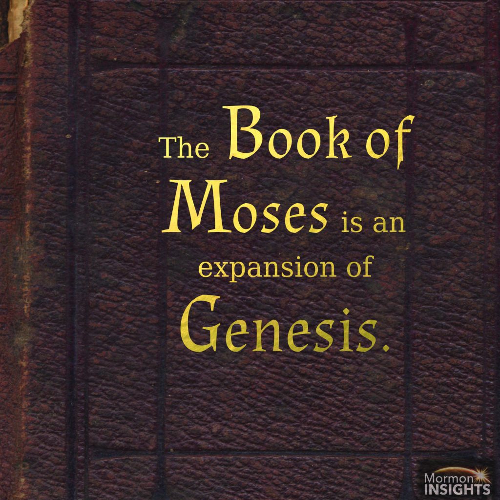 The Book of Moses is an expansion of Genesis