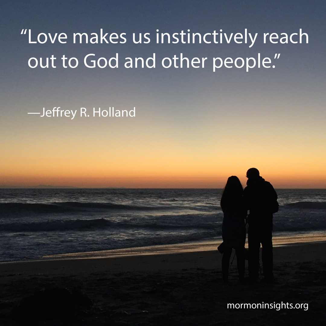"Love makes us instinctively reach out to God and other people."