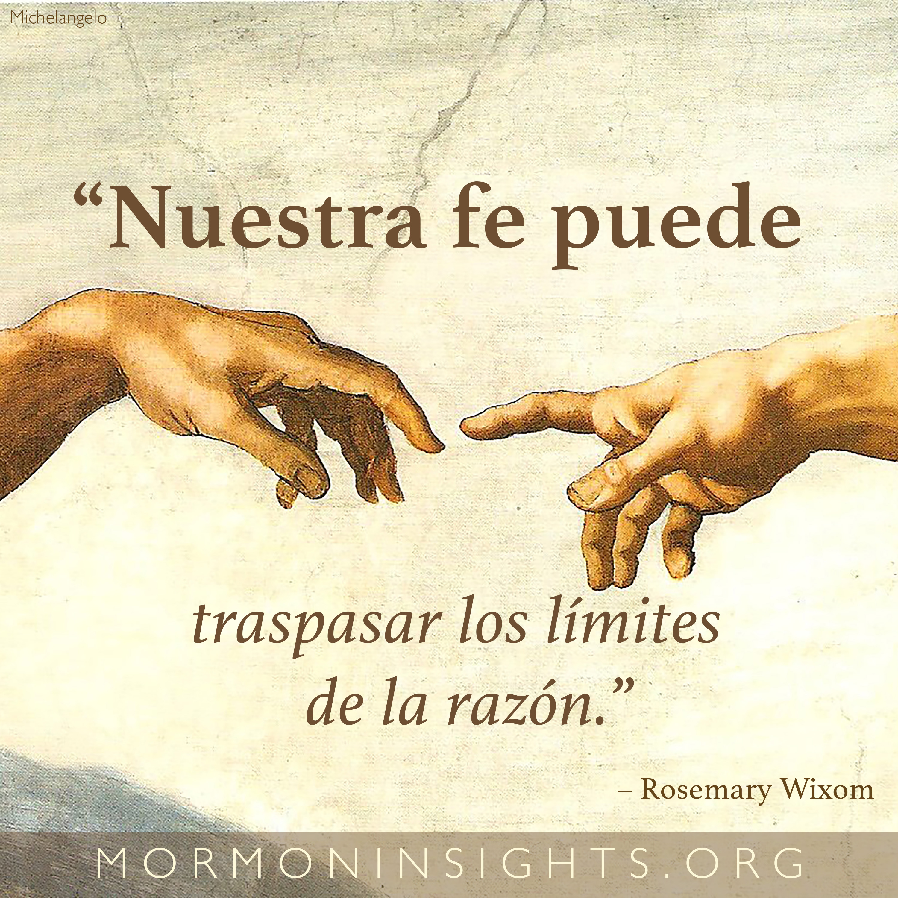 "“Nuestra fe puede traspasar los límites de la razón.” —Rosemary Wixom "