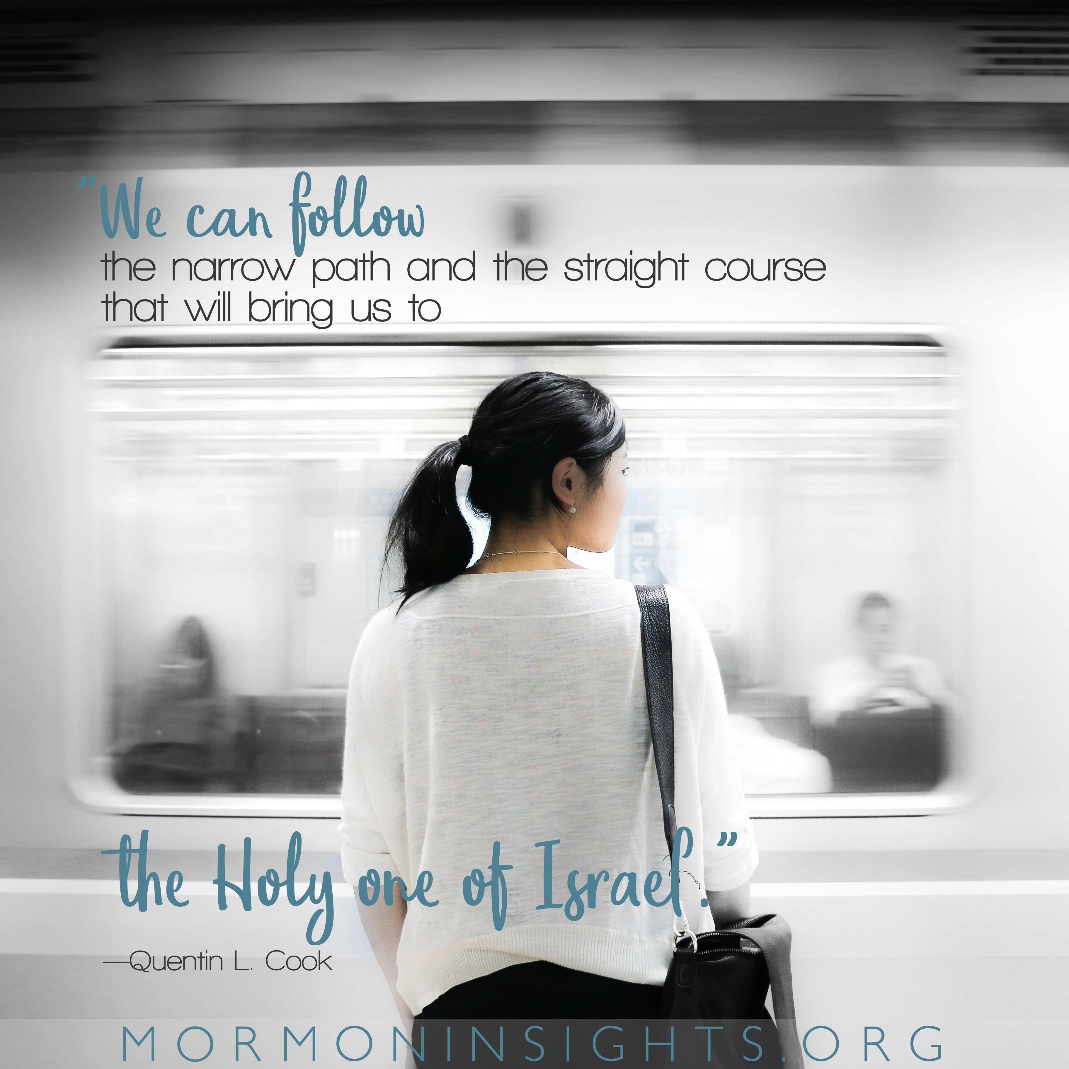 "We can follow the narrow and the straight course that will bring us to the Holy one of Israel."