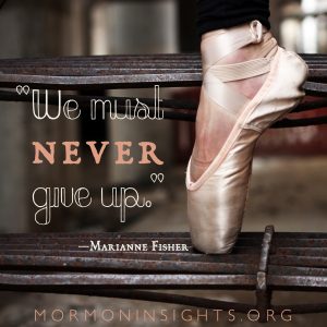 "We must never give up." -Marianne Fisher. ballet shoe