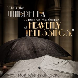 "Choose the umbrella...receive the shower of heavenly blessings."