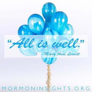 "All is well." --Mindy Anne Leavitt