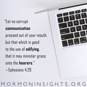 “Let no corrupt communication proceed out of your mouth, but that which is good to the use of edifying, that it may minister grace unto the hearers” Ephesians 4:2