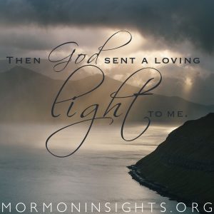 Then God sent a loving light to me.
