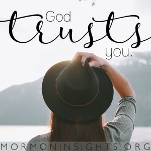 God trusts you.