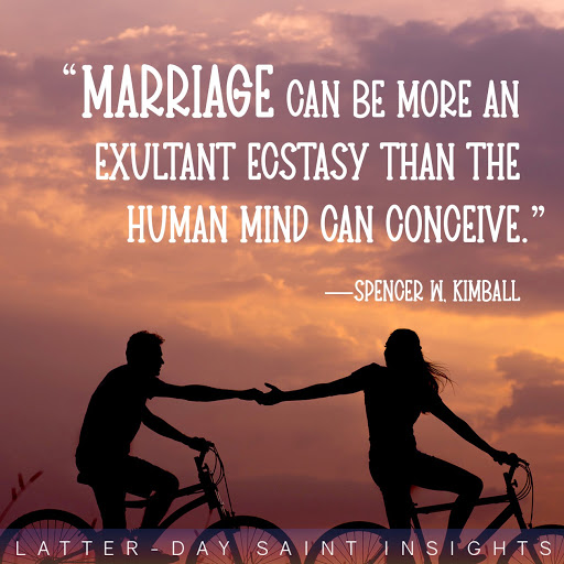 A couple holding hands as they ride bikes and the quote, "Marriage can be more an exultant ecstacy than the human mind can conceive" by Spencer W. Kimball.