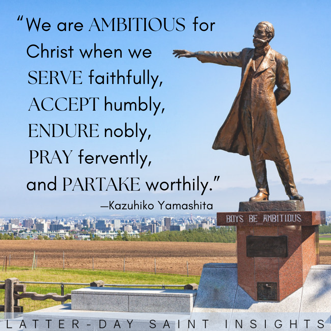 Statue of a man pointing. Quote says "We are ambitious for Christ when we serve faithfully, accept humbly, endure nobly, pray fervently, and partake worthily." --Kazuhiko Yamashita
